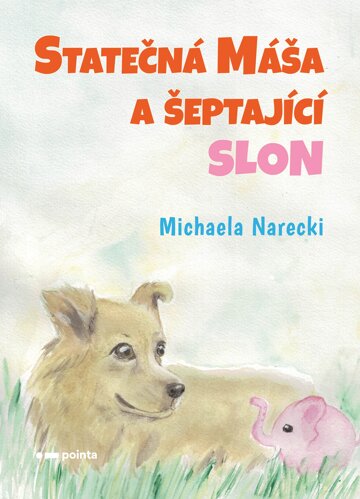 Obálka knihy Statečná Máša a šeptající slon