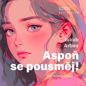Obálka audioknihy Aspoň se pousměj!