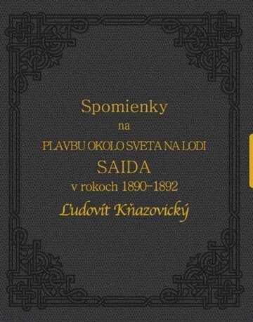 Obálka knihy Spomienky na plavbu okolo sveta na lodi Saida v rokoch 1890-1892, Ľudovít Kňazovický