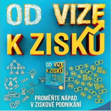 Obálka audioknihy Od VIZE k ZISKU