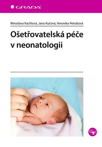 Obálka knihy Ošetřovatelská péče v neonatologii
