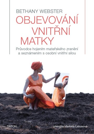 Obálka knihy Objevování vnitřní matky