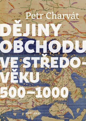 Obálka knihy Dějiny obchodu ve středověku 500 - 1000