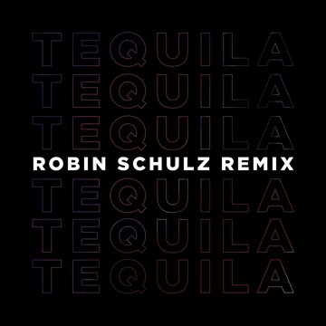 Obálka uvítací melodie Tequila (Robin Schulz Remix)