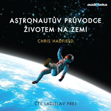 Obálka audioknihy Astronautův průvodce životem na Zemi