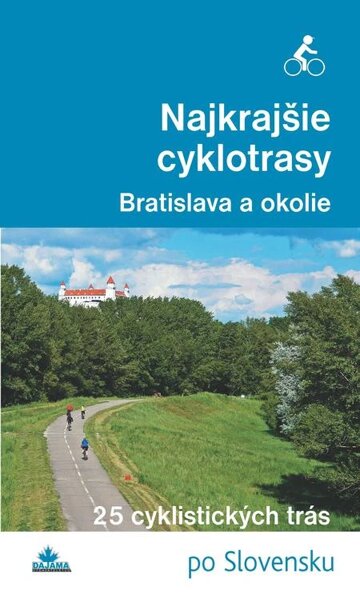 Obálka knihy Najkrajšie cyklotrasy – Bratislava a okolie