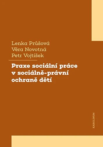 Obálka knihy Praxe sociální práce v sociálně-právní ochraně dětí