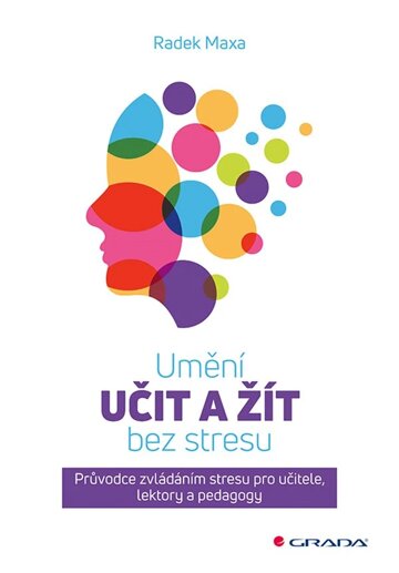 Obálka knihy Umění učit a žít bez stresu