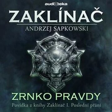 Obálka audioknihy Zrnko pravdy - Zaklínač I. Poslední přání 2/6