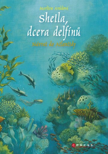 Obálka knihy Sheila, dcera delfínů: Návrat do Atlantidy
