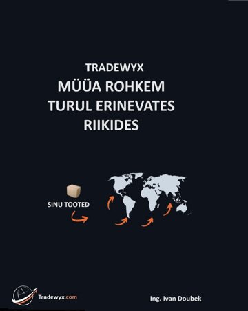 Obálka knihy TRADEWYX, MÜÜA ROHKEM TURUL ERINEVATES RIIKIDES