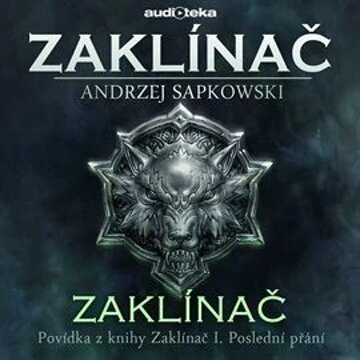 Obálka audioknihy Zaklínač - Zaklínač I. Poslední přání 1/6