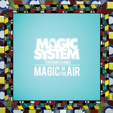 Obálka uvítací melodie Magic In The Air (feat. Ahmed Chawki)
