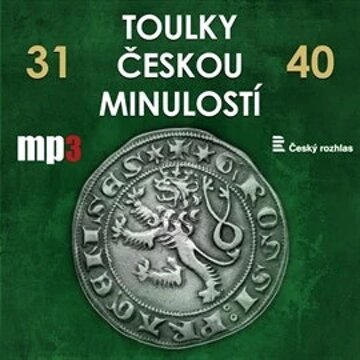 Obálka audioknihy Toulky českou minulostí 31 - 40