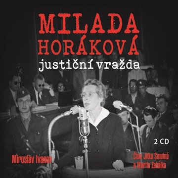 Obálka audioknihy Milada Horáková - Justiční vražda