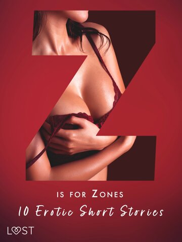 Z is for Zones - 10 Erotic Short Stories