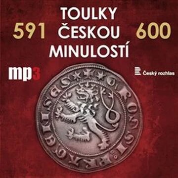 Obálka audioknihy Toulky českou minulostí 591 - 600