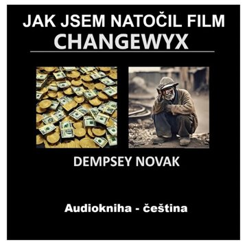 Obálka audioknihy Jak jsem natočil film Changewyx
