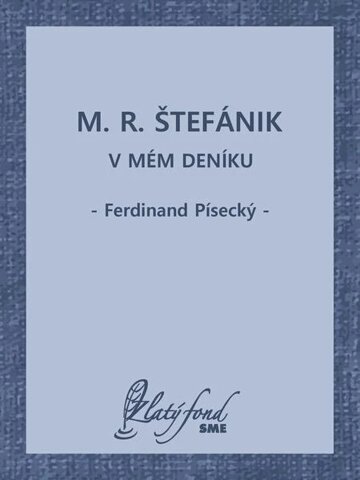 Obálka knihy M. R. Štefánik v mém deníku