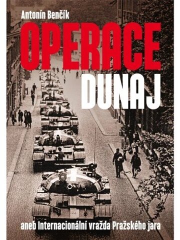 Obálka knihy Operace Dunaj aneb Internacionální vražda Pražského jara