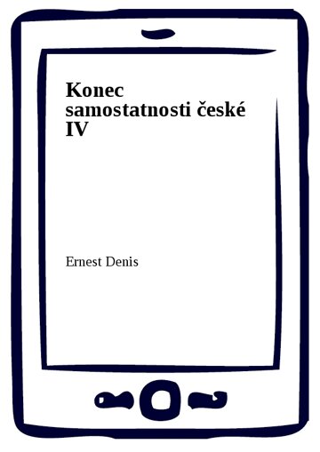 Obálka knihy Konec samostatnosti české IV