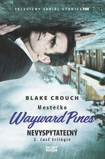 Obálka knihy Mestečko Wayward Pines: Nevyspytateľný
