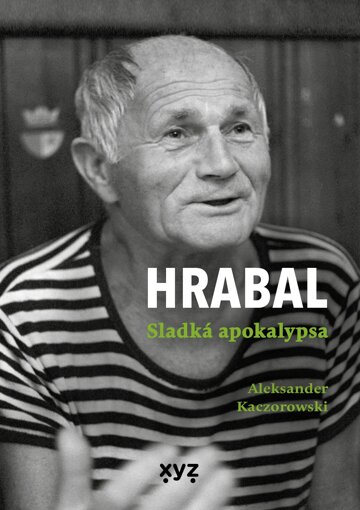 Obálka knihy Hrabal: Sladká apokalypsa