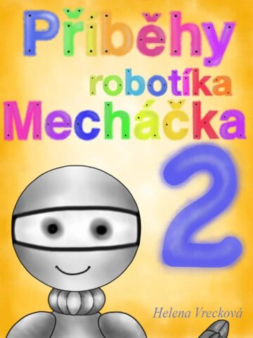 Obálka knihy Příběhy robotíka Mecháčka 2