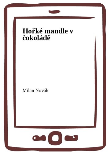 Obálka knihy Hořké mandle v čokoládě