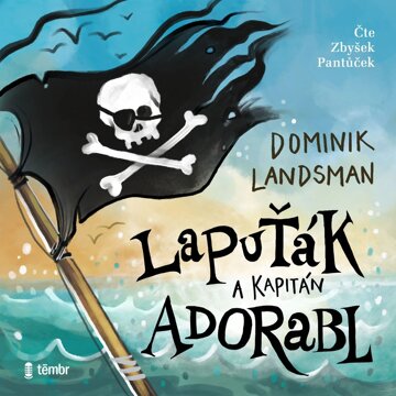 Obálka audioknihy Lapuťák a kapitán Adorabl