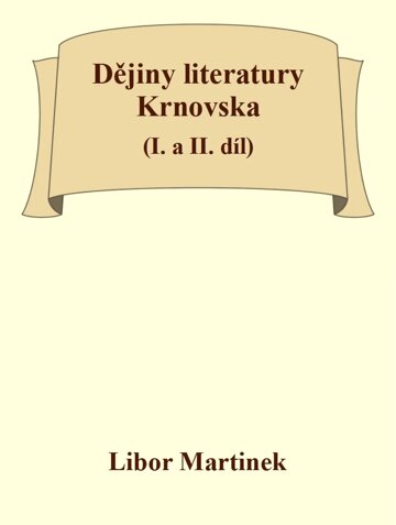 Obálka knihy Dějiny literatury Krnovska (I. a II. díl)