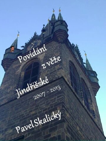 Obálka knihy Povídání z věže Jindřišské 2007 - 2013