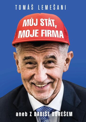 Obálka knihy Můj stát, moje firma aneb Z Babiše Bureš