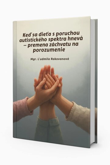 Obálka knihy Keď sa dieťa s poruchou autistického spektra hnevá - premena záchvatu na porozumenie