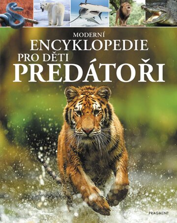 Obálka knihy Moderní encyklopedie pro děti - Predátoři