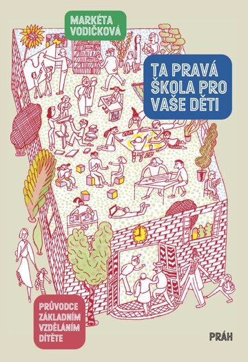 Obálka knihy Ta pravá škola pro vaše děti