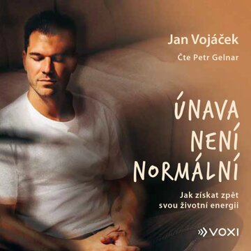 Obálka audioknihy Jan Vojáček: Únava není normální