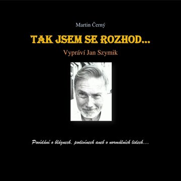 Obálka audioknihy Tak jsem se rozhod‘…