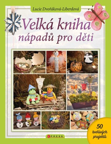 Obálka knihy Velká kniha nápadů pro děti