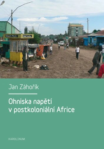 Obálka knihy Ohniska napětí v postkoloniální Africe