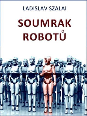 Obálka knihy Soumrak robotů