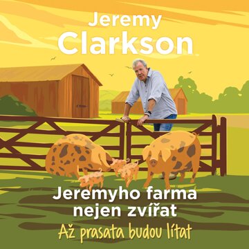 Obálka audioknihy Jeremyho farma nejen zvířat – Až prasata budou lítat