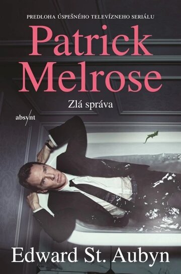 Obálka knihy Patrick Melrose: Zlá správa