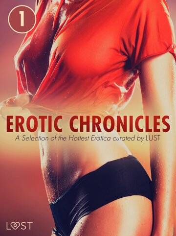 Obálka knihy Erotic Chronicles #1: A Selection of the Hottest Erotica curated by LUST