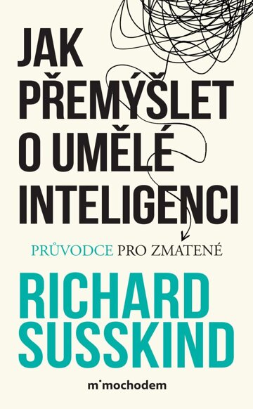 Obálka knihy Jak přemýšlet o umělé inteligenci