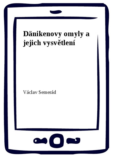 Obálka knihy Dänikenovy omyly a jejich vysvětlení