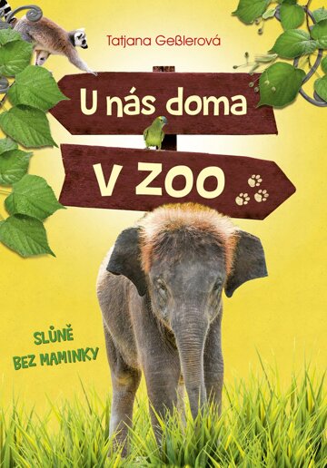 Obálka knihy U nás doma v zoo: Slůně bez maminky