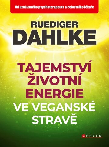 Obálka knihy Tajemství životní energie ve veganské stravě