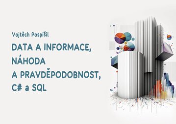 Obálka knihy Data a informace, náhoda a pravděpodobnost, C# a SQL