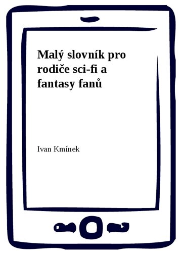 Obálka knihy Malý slovník pro rodiče sci-fi a fantasy fanů